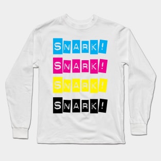 Snark! Typography Collection: Snark! Long Sleeve T-Shirt